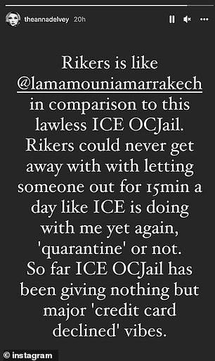 On Sunday, Sorokin likened her experience at Riker's Island to that villa when compared to her experience at the ICE detention facility